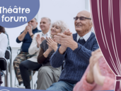 THÉÂTRE FORUM - SENIORS, PARLONS DE VOUS !